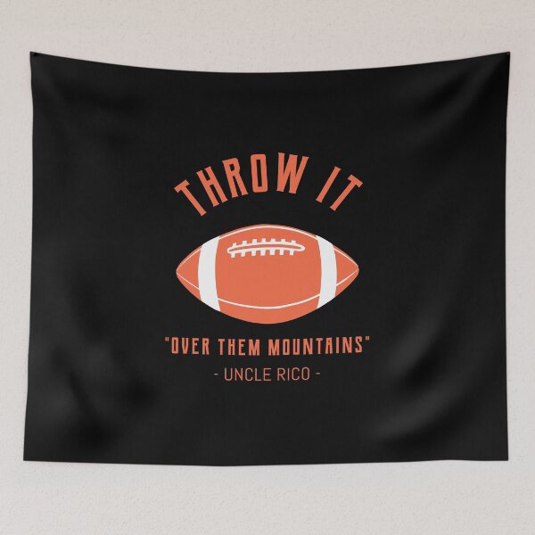 Item preview, Throw It Over Them Mountains, Uncle Rico designed and sold by friendlyspoon.
