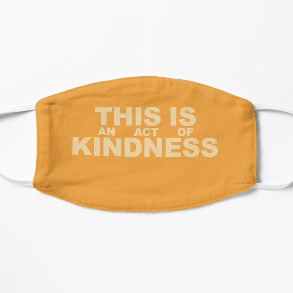 This is an Act of Kindness mask, blocky, sunshine colors Flat Mask