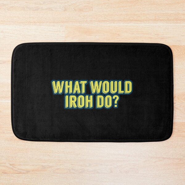 Item preview, WHAT WOULD IROH DO? designed and sold by heyjessicaho.