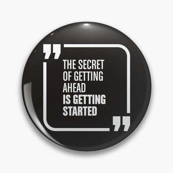 Item preview, The Secret Of Getting Ahead Is Getting Started designed and sold by FotoArtist.