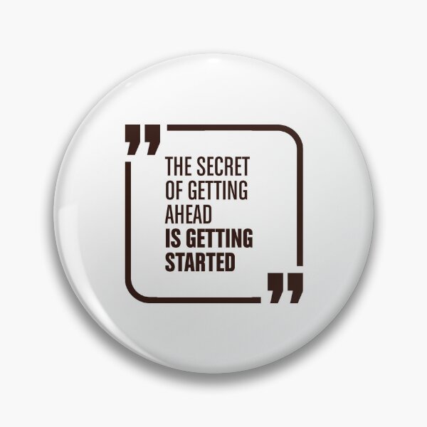 Item preview, The Secret Of Getting Ahead Is Getting Started designed and sold by FotoArtist.