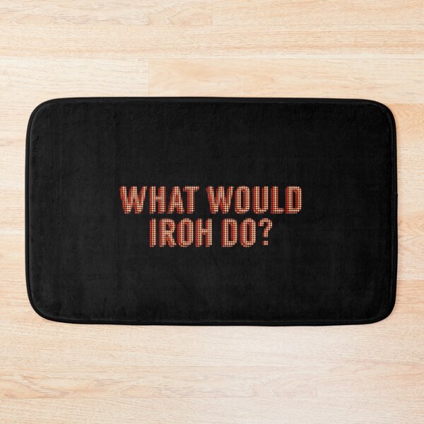 Item preview, WHAT WOULD IROH DO? designed and sold by heyjessicaho.