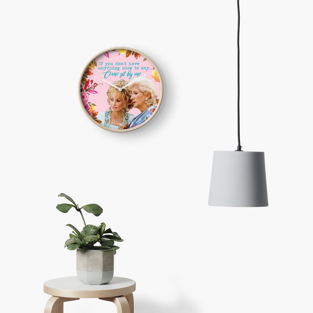 Steel Magnolias Clairee And Truvy Come Sit By Me Movie Quote 2 Clock By Gunsnhoney Redbubble 