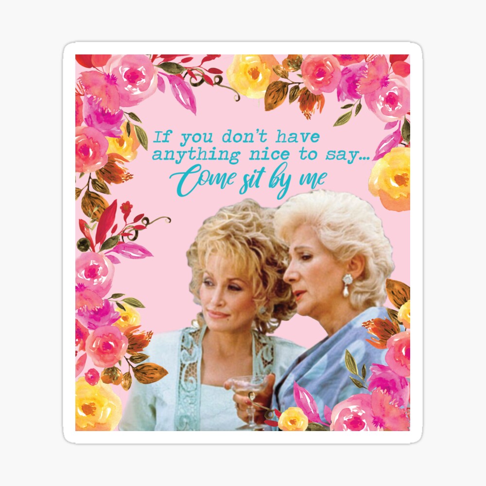 Steel Magnolias Clairee Truvy Come Sit By Me Movie Quote 2