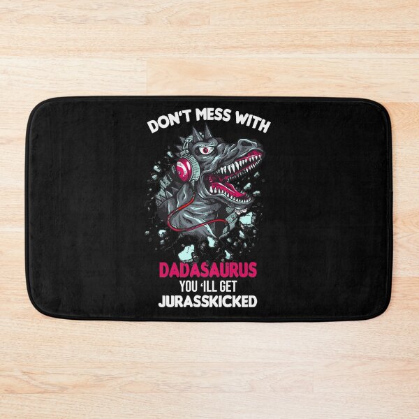 Item preview, Don't Mess With Dadasaurus You'll Get  Jurasskicked , Dad , Fathers Dad , Dinosaur  designed and sold by Chamssou.