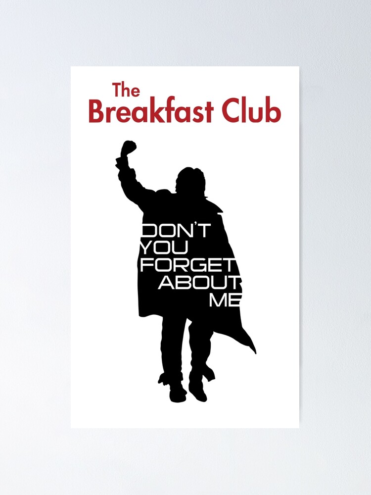 The Breakfast Club Don T You Forget About Me Variant Poster By Purakushi Redbubble