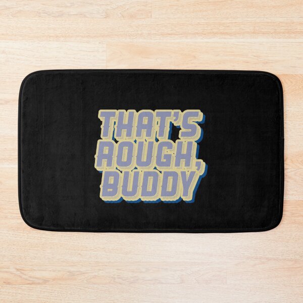 Item preview, THAT'S ROUGH, BUDDY ZUKO QUOTE GRAPHIC designed and sold by heyjessicaho.