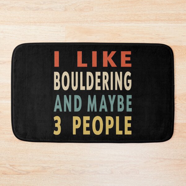 Item preview, Bouldering Lover Funny Gift Idea I Like Bouldering And Maybe 3 People designed and sold by jimiyour.