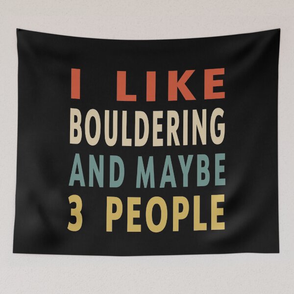 Item preview, Bouldering Lover Funny Gift Idea I Like Bouldering And Maybe 3 People designed and sold by jimiyour.
