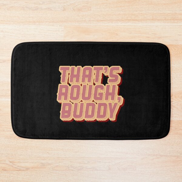 Item preview, THAT'S ROUGH, BUDDY ZUKO QUOTE GRAPHIC designed and sold by heyjessicaho.