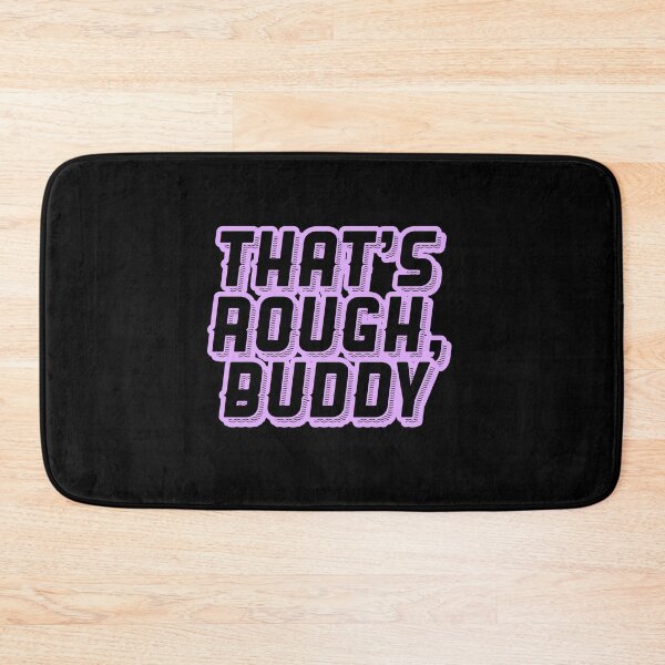 Item preview, THAT'S ROUGH, BUDDY ZUKO QUOTE GRAPHIC designed and sold by heyjessicaho.