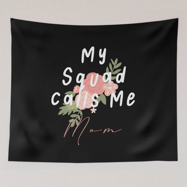 Item preview, My Squad Calls Me Mom designed and sold by BohemianAtlas.