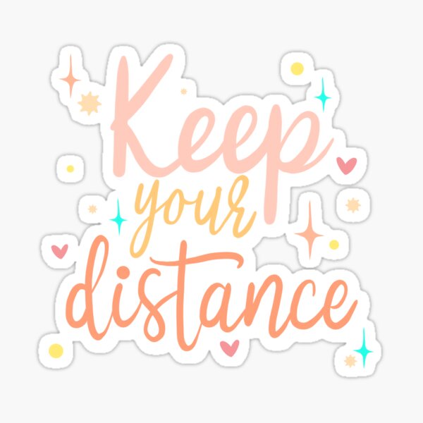 Keep Your Distance Sticker