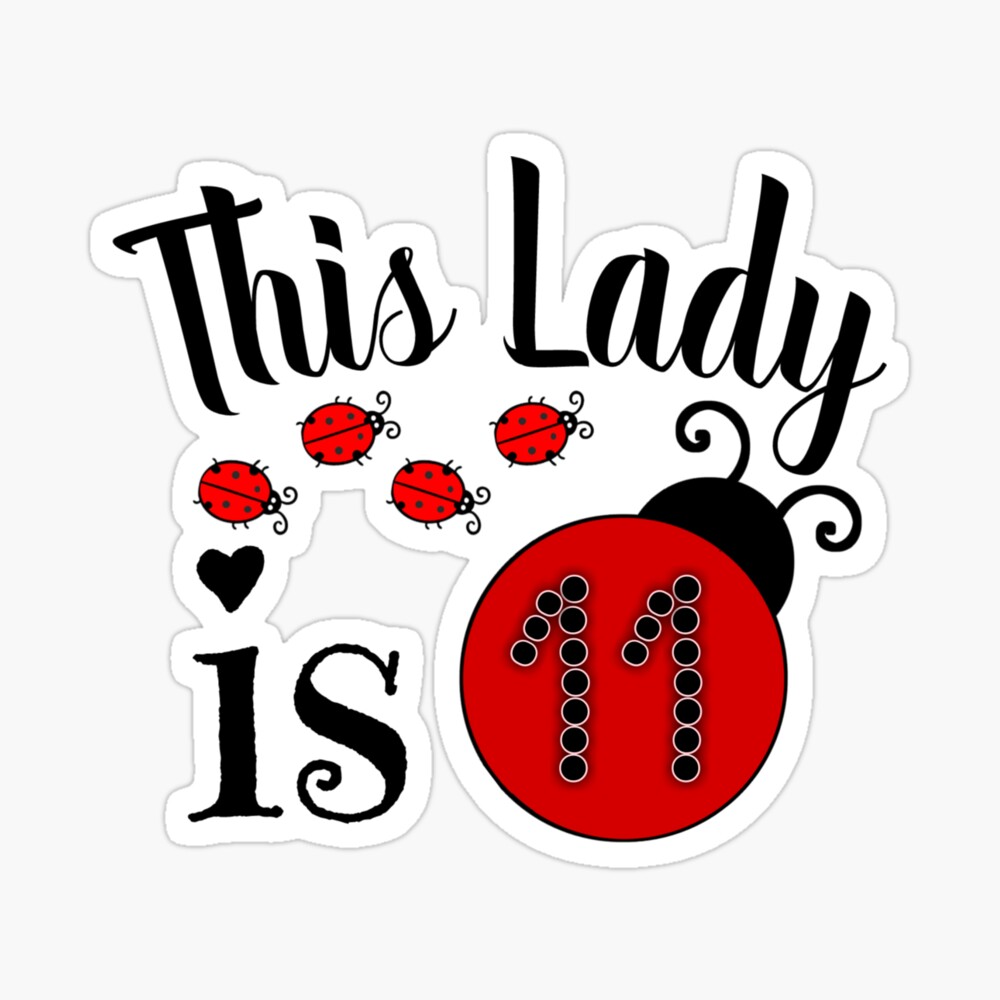 Poster Cette Dame Est 11 Drole 11e Coccinelle Amants Fille Aime Les Coccinelles Anniversaire Filles Cadeau Par Benzarts Design Redbubble