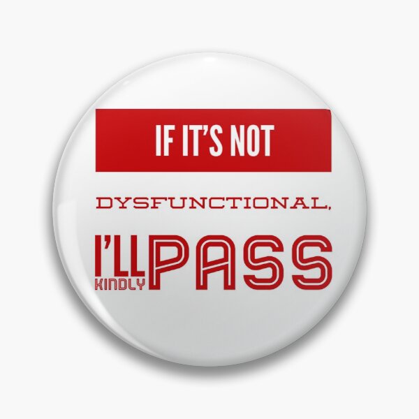 Item preview, If It's Not Dysfunctional I'll Kindly Pass designed and sold by OfferHeat.