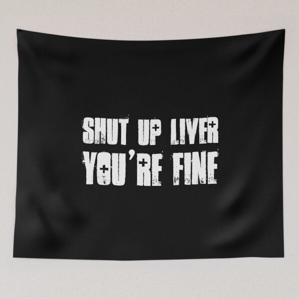 Item preview, Shut up liver you’re fine designed and sold by jozefds.
