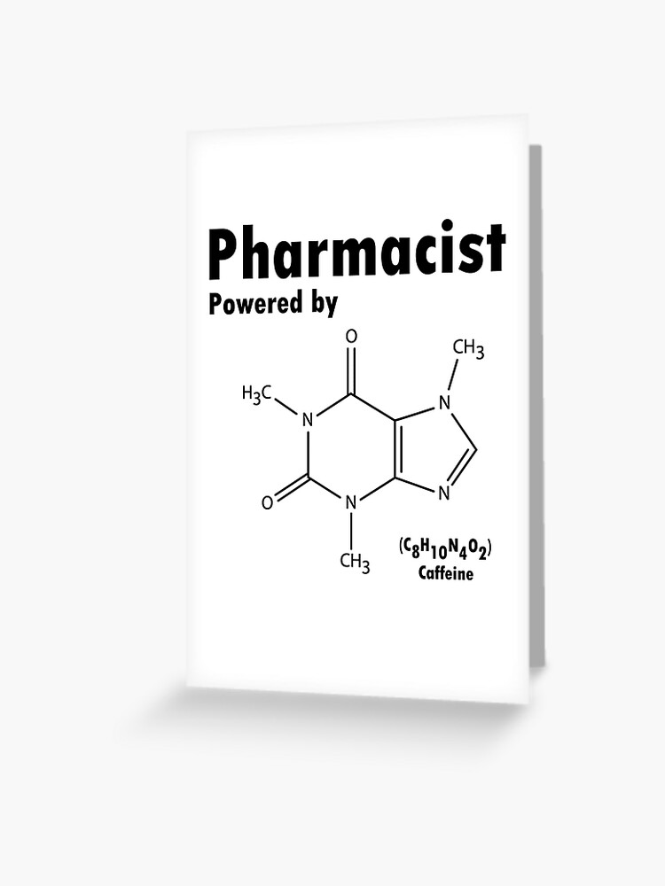 PHARMACIST Powered by Caffeine formula Pharmacist Humor