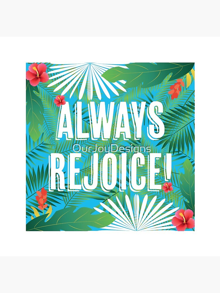 Always Rejoice - Tropical Theme by OurJoyDesigns