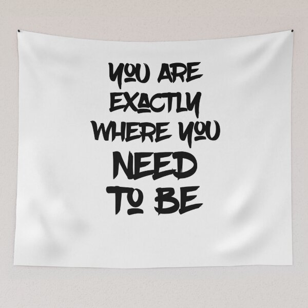 Item preview, You are exactly where you need to be ,Office decor ,Yoga ,Eco-friendly designed and sold by Noussairox.