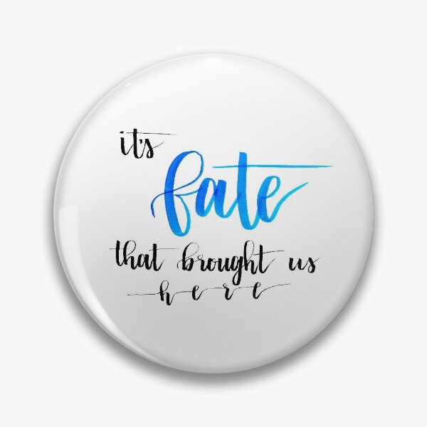 Item preview, It's Fate That Brought Us Here designed and sold by cmonique5.