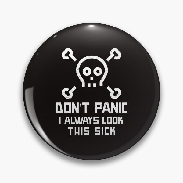 Item preview, Don't Panic I Always Look This Sick designed and sold by Disabledland.