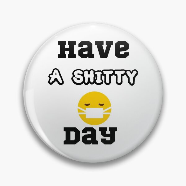 Item preview,   have a shitty day Classic T-Shirt designed and sold by VAN-DESIGN.