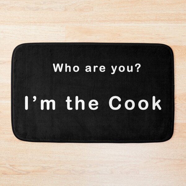 Item preview, Who are you? I'm the Cook. designed and sold by MagicalMystery6.