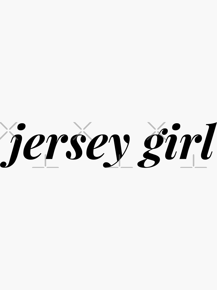 "jersey girl" Sticker for Sale by danielleblack04 Redbubble