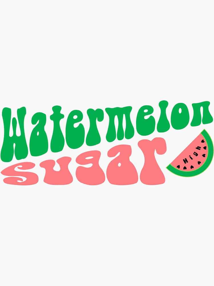 Watermelon Sugar High Sticker By Ark37 Redbubble