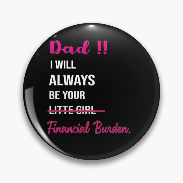 Item preview,  Dad I will always be your financial burden designed and sold by abdellaoui.