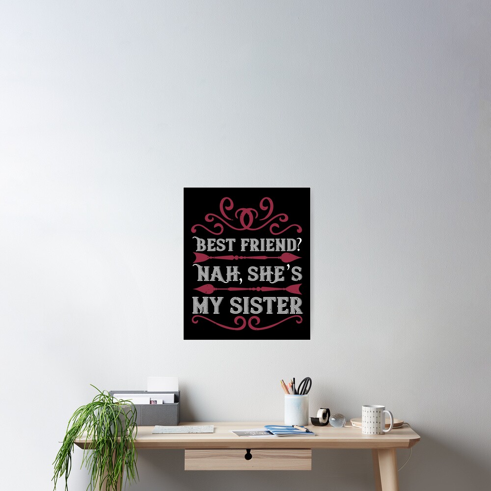 best friend nah she's my sister meaning in hindi