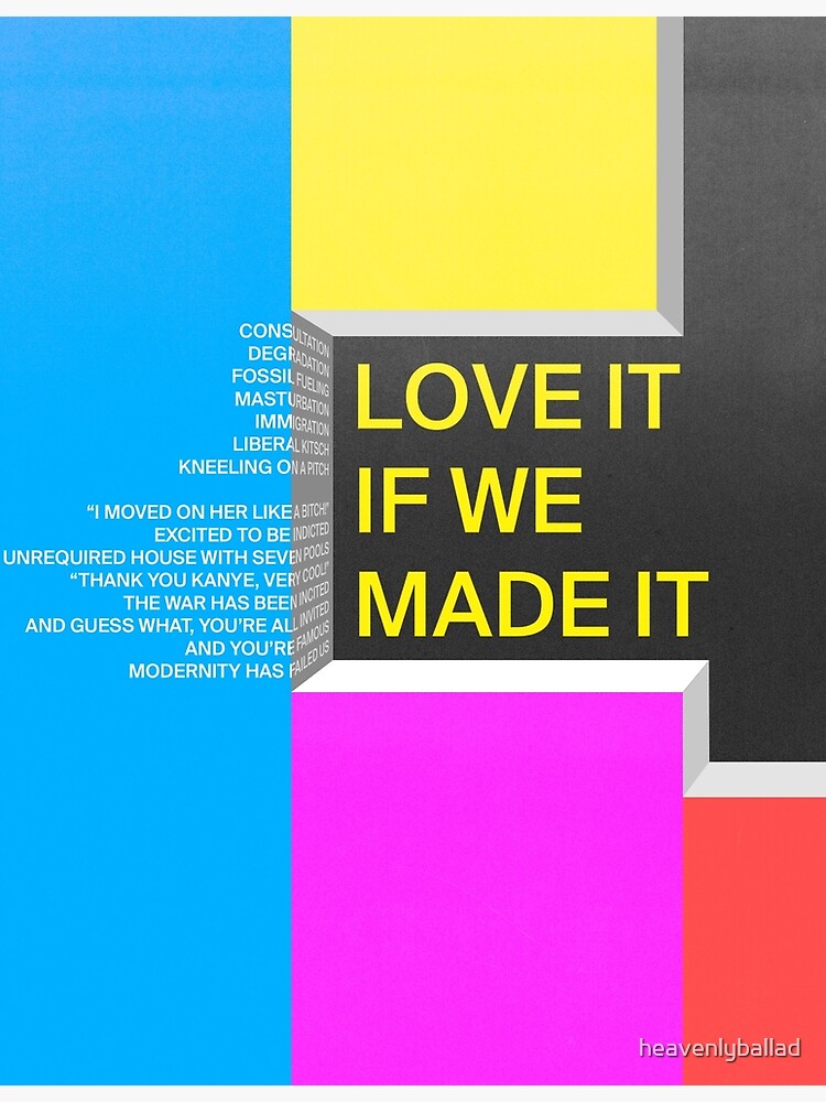Discover LOVE IT IF WE MADE IT POSTER Premium Matte Vertical Poster