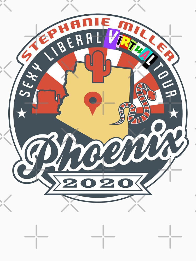 Stephanie Millers Sexy Liberal Virtual Tour Phoenix T Shirt For Sale By Smshow Redbubble 