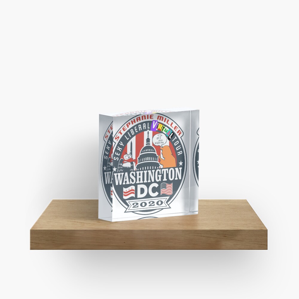 "Stephanie Miller's Sexy Liberal Virtual Tour DC" Acrylic Block by