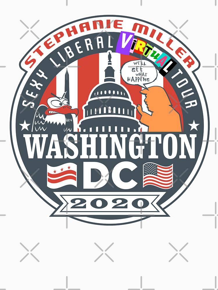 Stephanie Millers Sexy Liberal Virtual Tour Dc T Shirt By Smshow Redbubble 