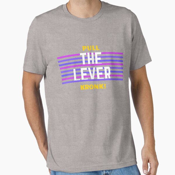 Pull the Lever, Kronk! Essential T-Shirt