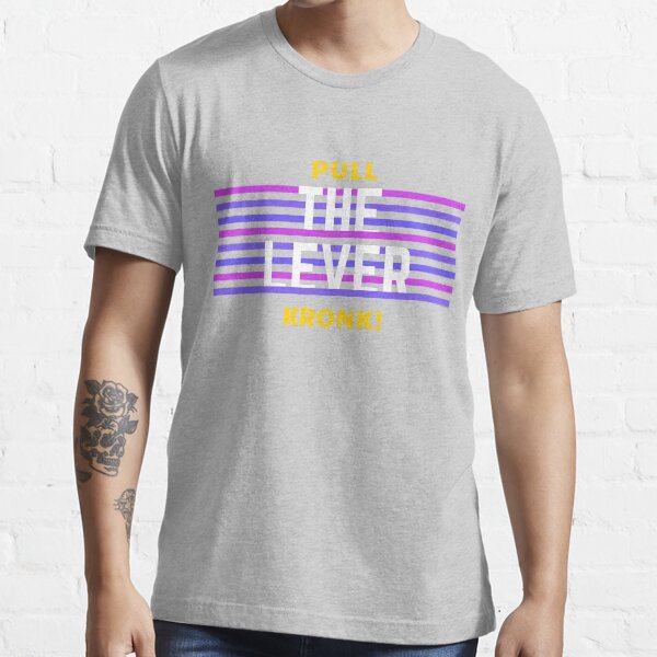 Pull the Lever, Kronk! Essential T-Shirt