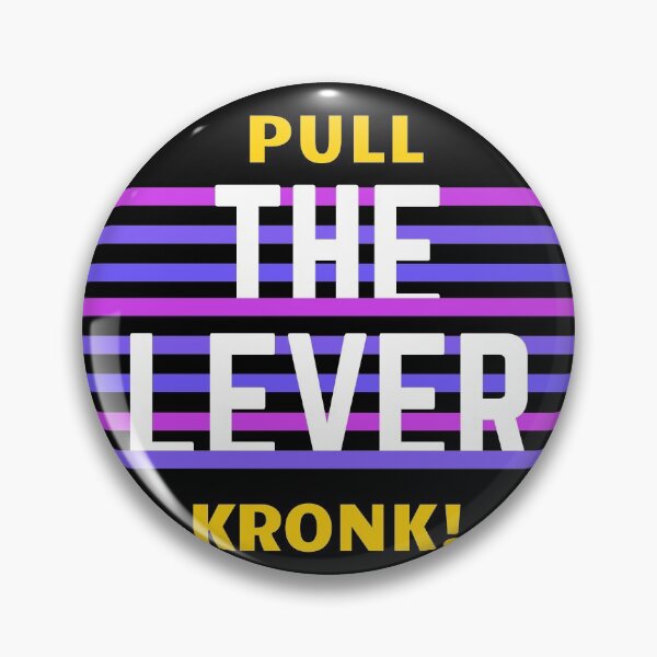 Item preview, Pull the Lever, Kronk! designed and sold by DI FD.