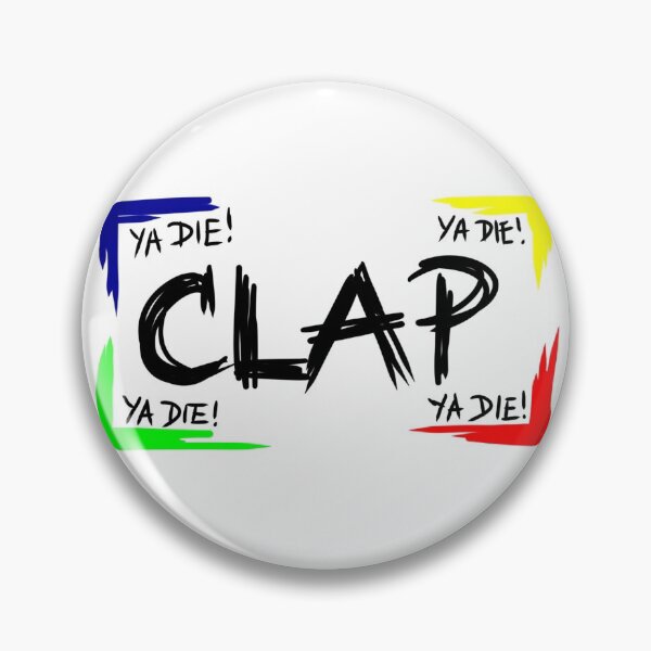 Item preview, YA DIE! YA DIE! YA DIE! Clap... designed and sold by CelticDragoness.