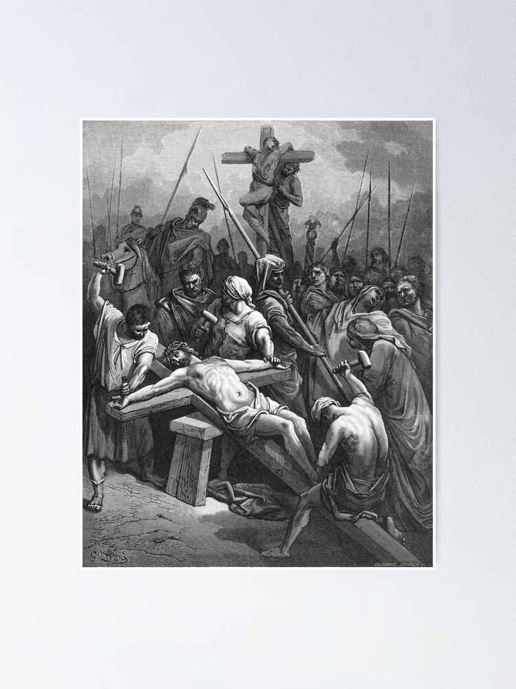 The Crucifixion Of Jesus Gustave Dore Poster By Forgottenbeauty Redbubble