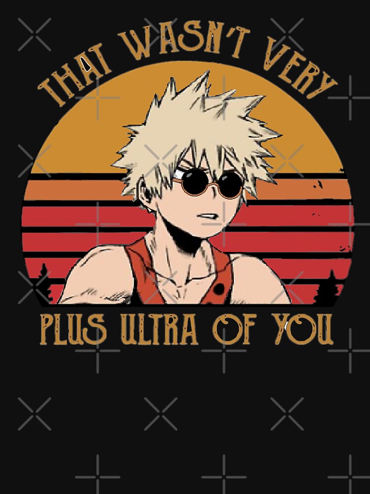 That Wasn't Very Plus Ultra of You - Bakugou Katsuki - BNHA by summertriangle