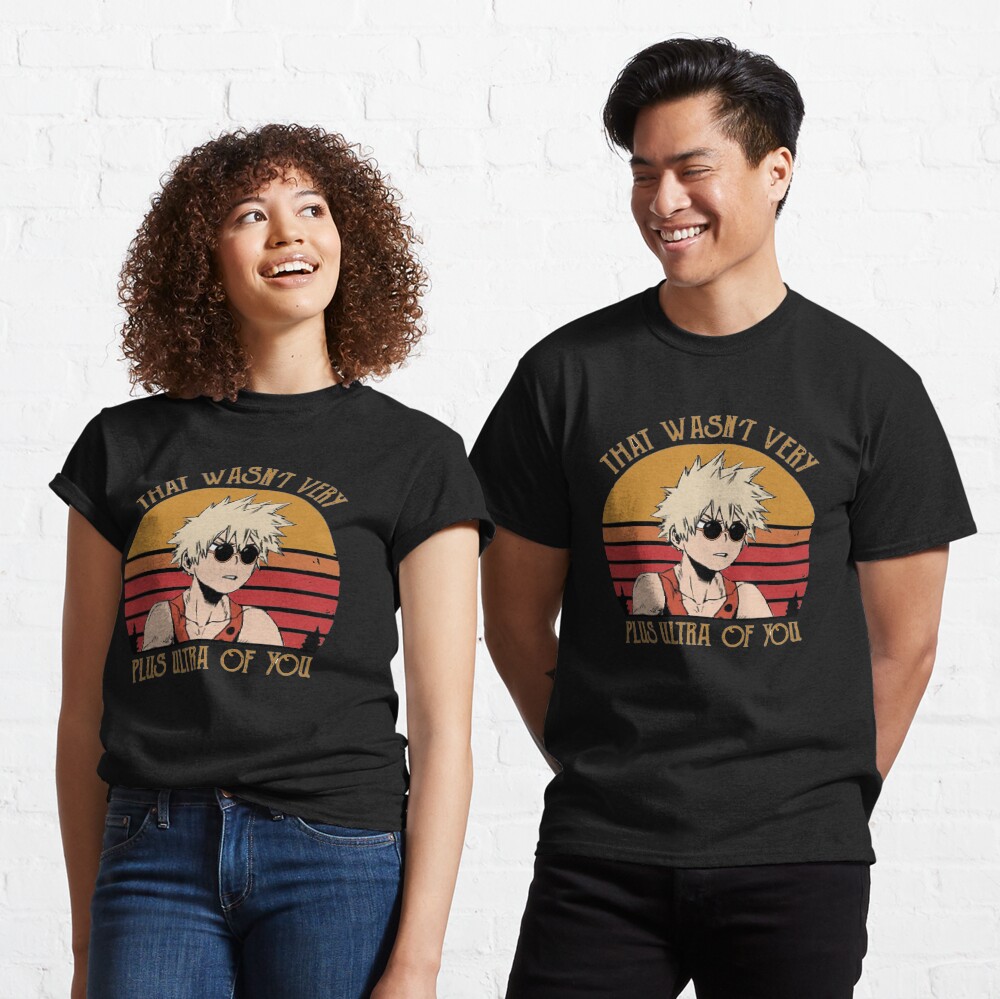 That Wasn't Very Plus Ultra of You - Bakugou Katsuki - BNHA Classic T-Shirt