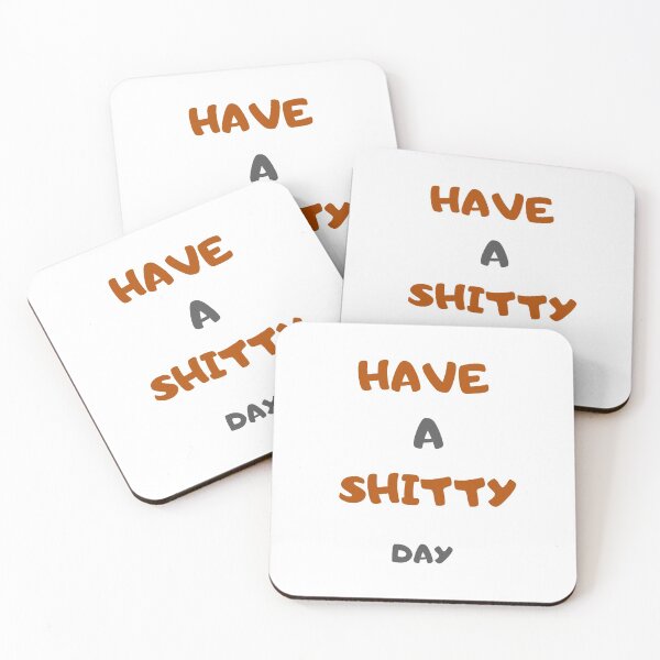 Item preview, Have A Shitty Day Funny designed and sold by aimed2.