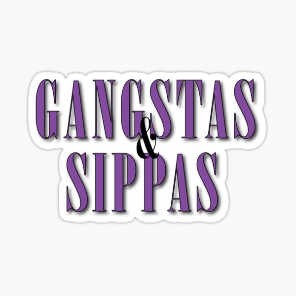 Item preview, Gangstas & Sippas designed and sold by moonrocks1.