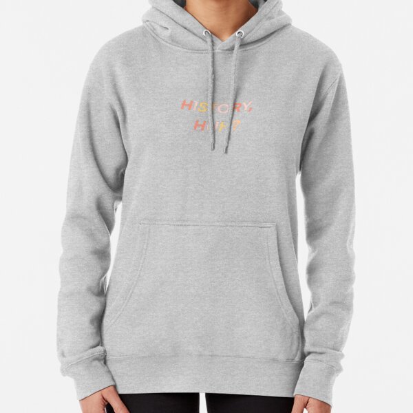 history, huh? Pullover Hoodie
