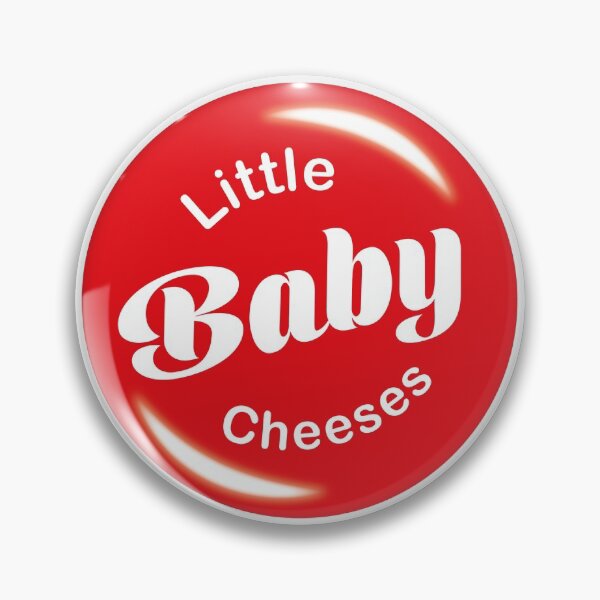 Little baby cheeses, Kath & Kim Pin