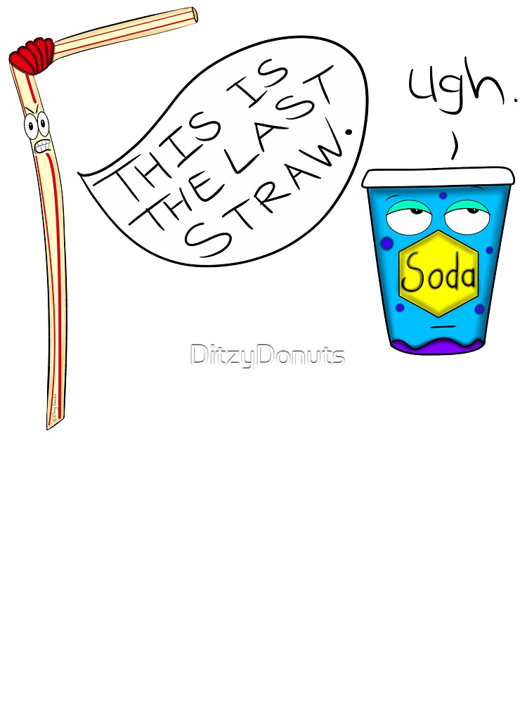 This Is The Last Straw Kids T Shirt By Ditzydonuts Redbubble