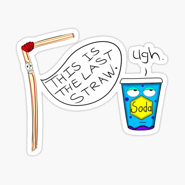 Last Straw Gifts Merchandise Redbubble