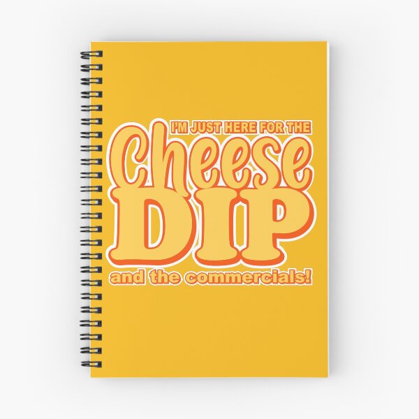 Item preview, I'm Just Here for the Cheese Dip & the Commercials designed and sold by PMDConcepts.