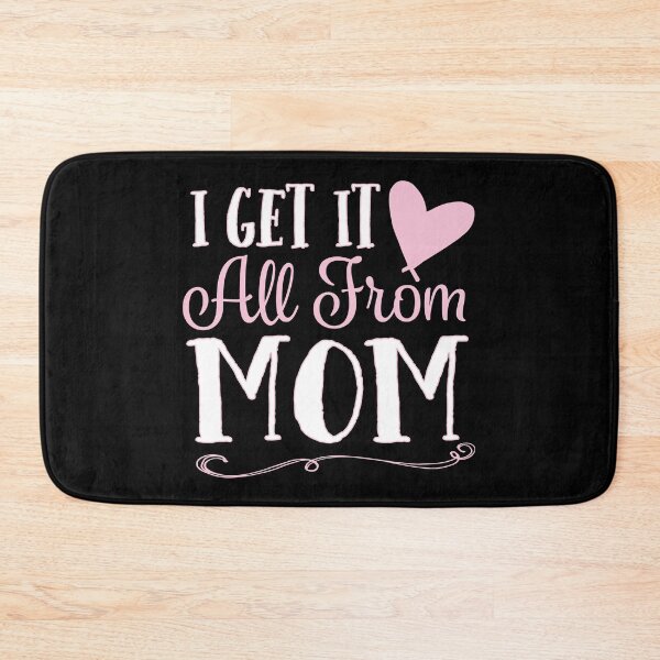 Item preview, I Got It All From Mom designed and sold by juniperdesign.